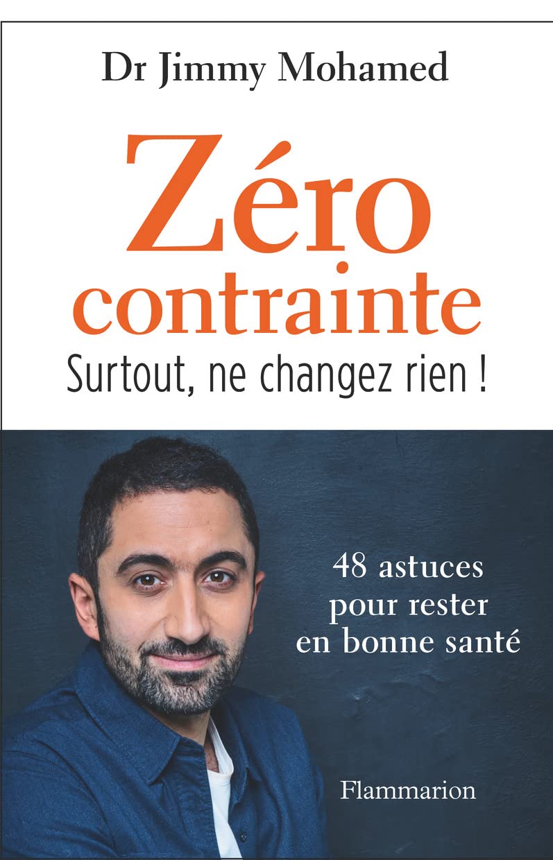 Zéro contrainte: Surtout, ne changez rien ! 9782080261014