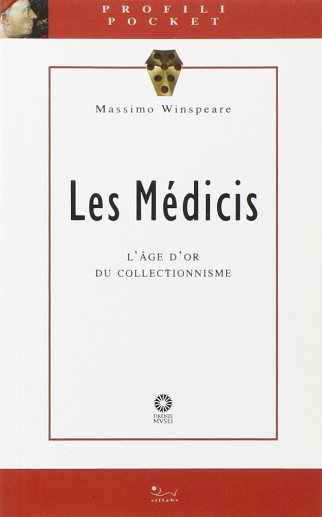 Les Médicis. L'age d'or du collectionisme. Ediz. illustrata 9788883470974