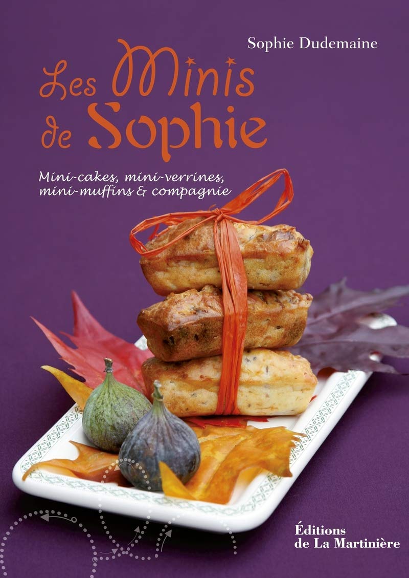 Les Minis de Sophie: Mini-cakes, mini-verrines, mini-muffins et compagnie 9782732446189