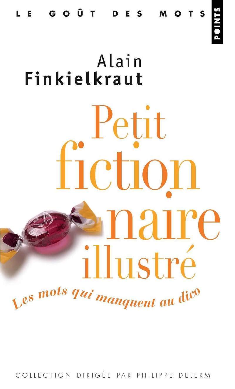 Petit fictionnaire illustré. Les mots qui manquent au dico 9782020897815