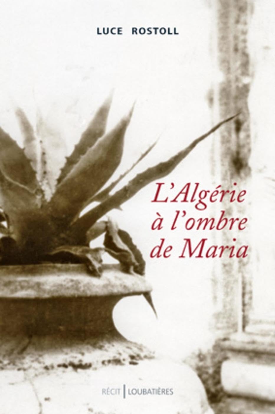 L'Algérie à l'ombre de Maria 9782862665429