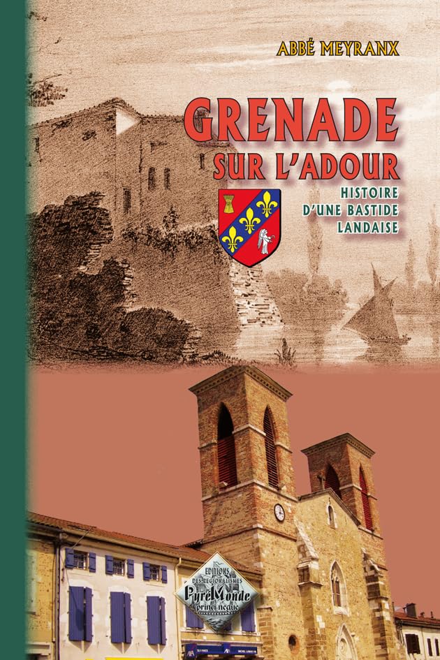 Grenade sur l'Adour, histoire d'une bastide landaise 9782846184243