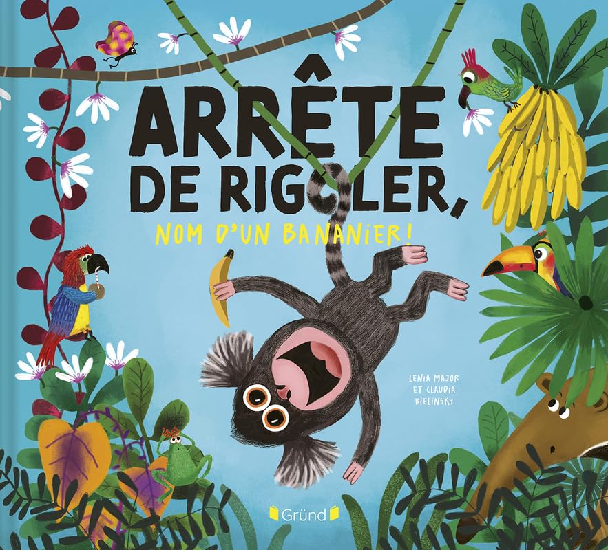 Arrête de rigoler, nom d'un bananier ! – Album jeunesse – Dès 3 ans 9782324036675