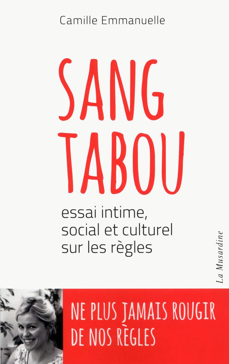 Sang tabou - Essai intime, social et culturel sur les règles 9782842717780