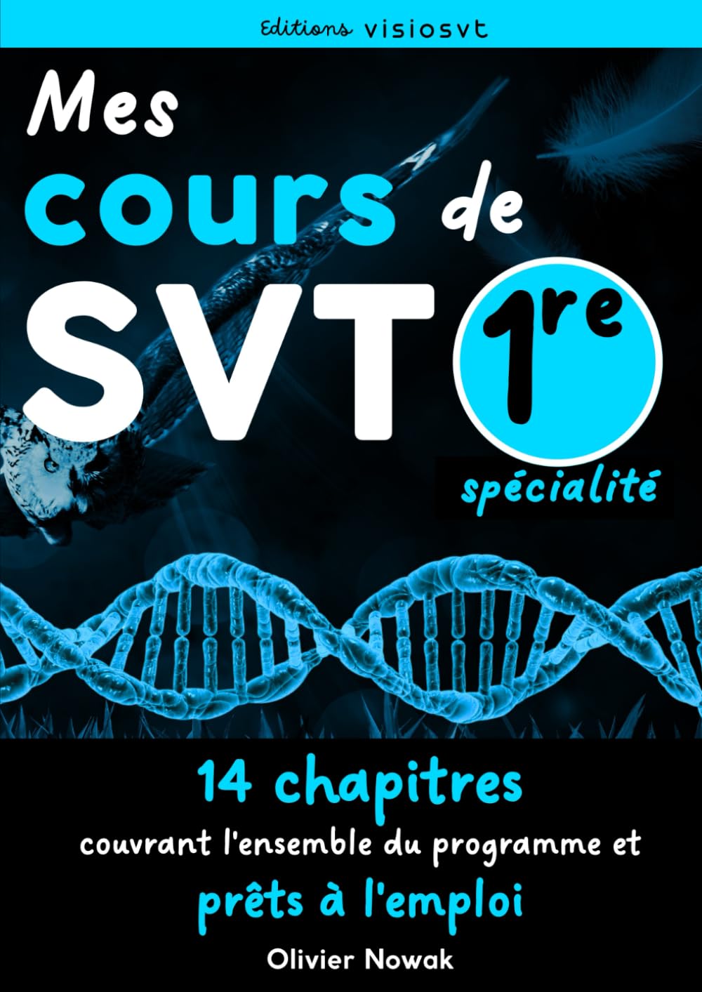 Mes cours de SVT 1re enseignement de spécialité: 14 chapitres complets et illustrés pour élèves ou professeurs 9798856736303