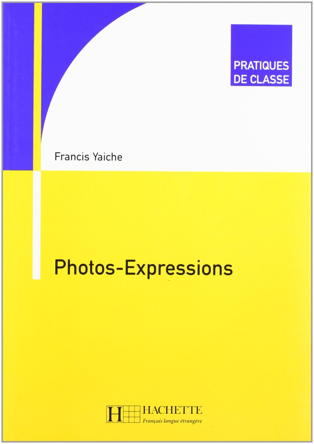 Pratiques de classe - Photos-Expressions 9782011552150