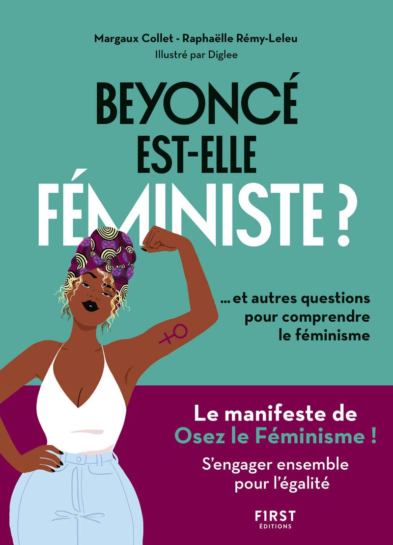 Beyoncé est-elle féministe ? Et autres questions pour comprendre le féminisme: Et autres questions pour comprendre le féminisme 9782412039731