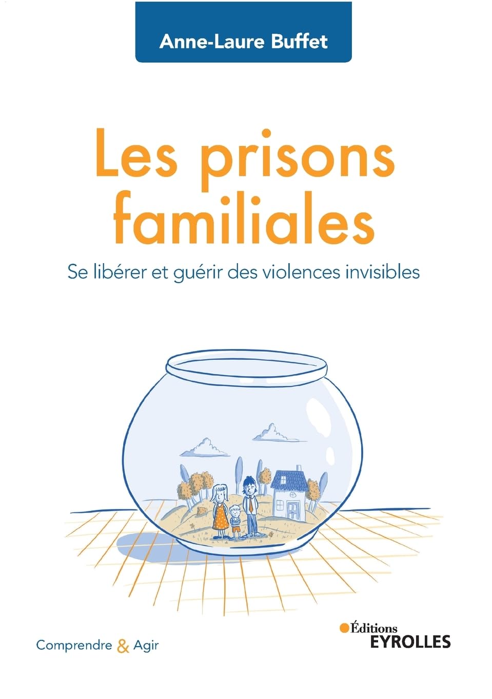 Les prisons familiales: Se libérer et guérir des violences invisibles 9782212572049