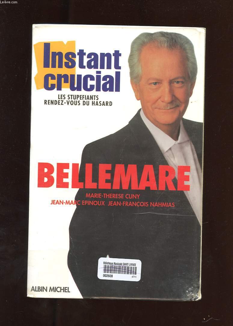 Instant crucial, Les stupéfiants rendez-vous du hasard. 9782226078070