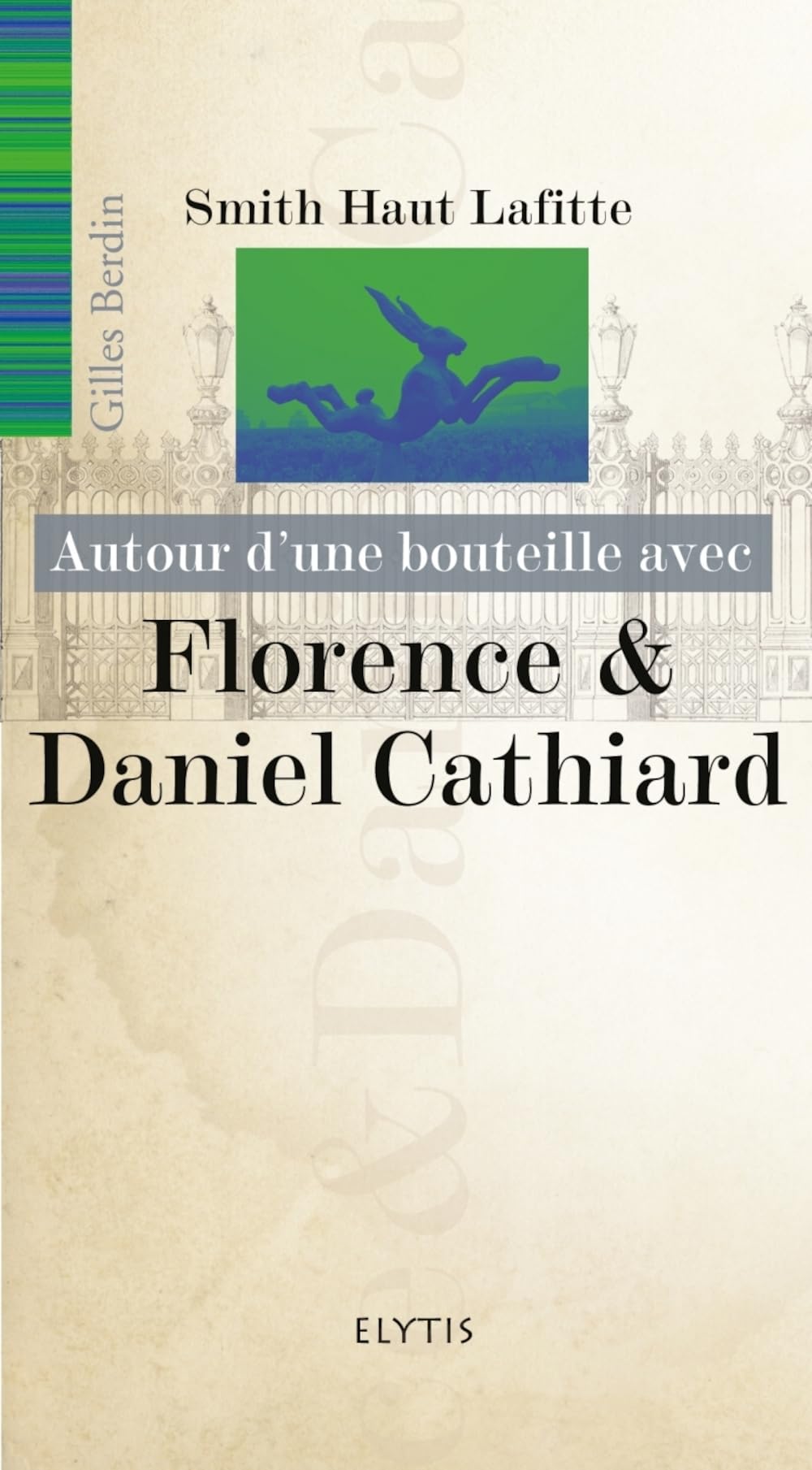 Autour d'une bouteille avec Florence & Daniel Cathard 9782356390370