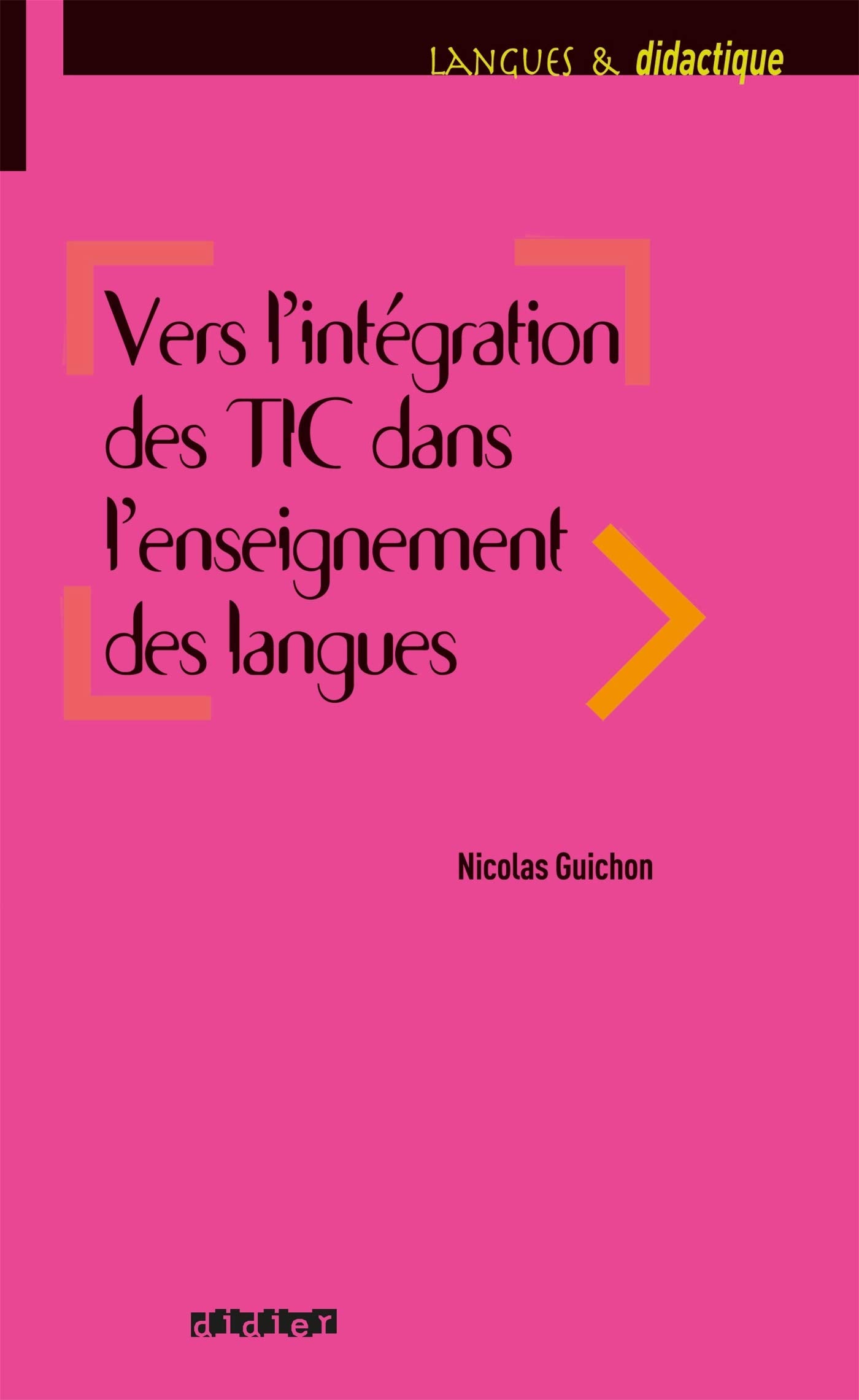Vers l'intégration des TIC dans l'enseignement des langues 9782278072637