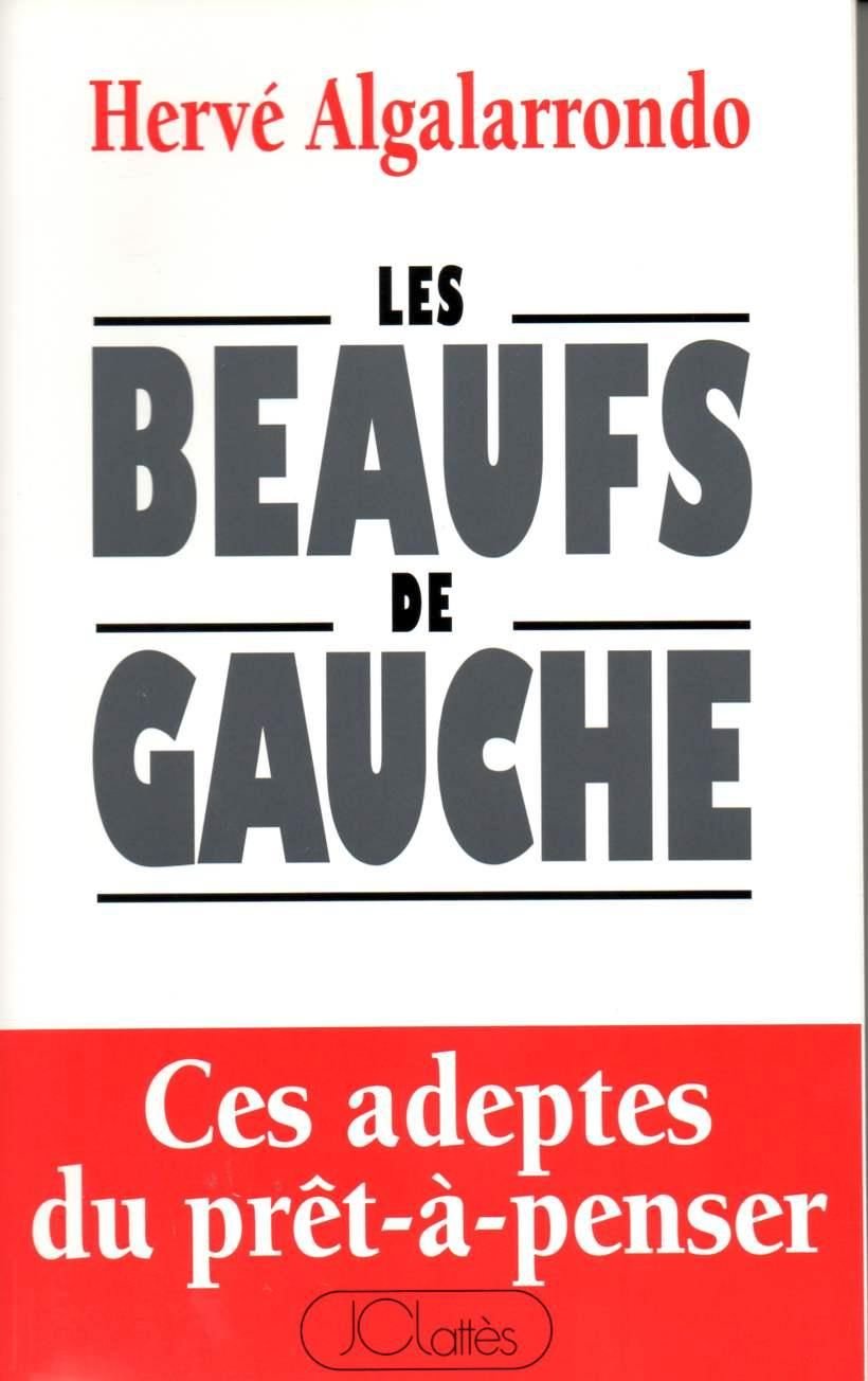 Les Beaufs de Gauche, ces adeptes du prêt à penser 9782286015879
