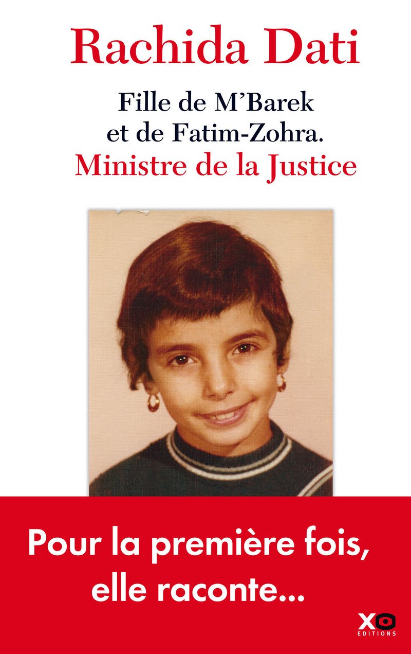 Fille de M'Barek et de Fatim-Zohra. Ministre de la Justice, Rachida Dati 9782845634312