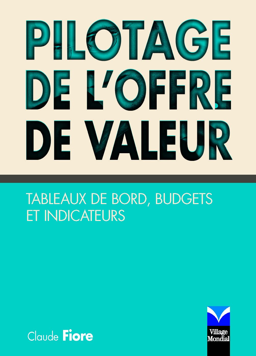 Pilotage de l'offre de valeur - Tableaux de bord, budgets et indicateurs 9782744061776