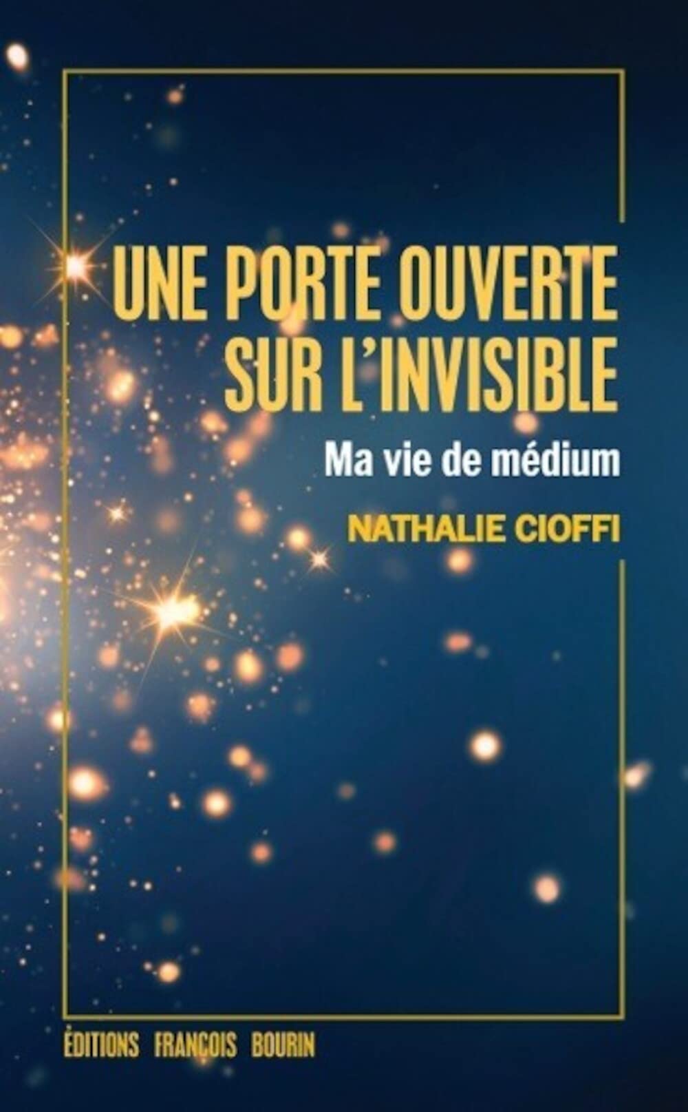 Une porte sur l'invisible: Ma vie de médium 9791025203729