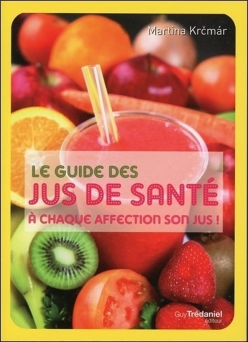 Le guide des jus de santé 9782813209603