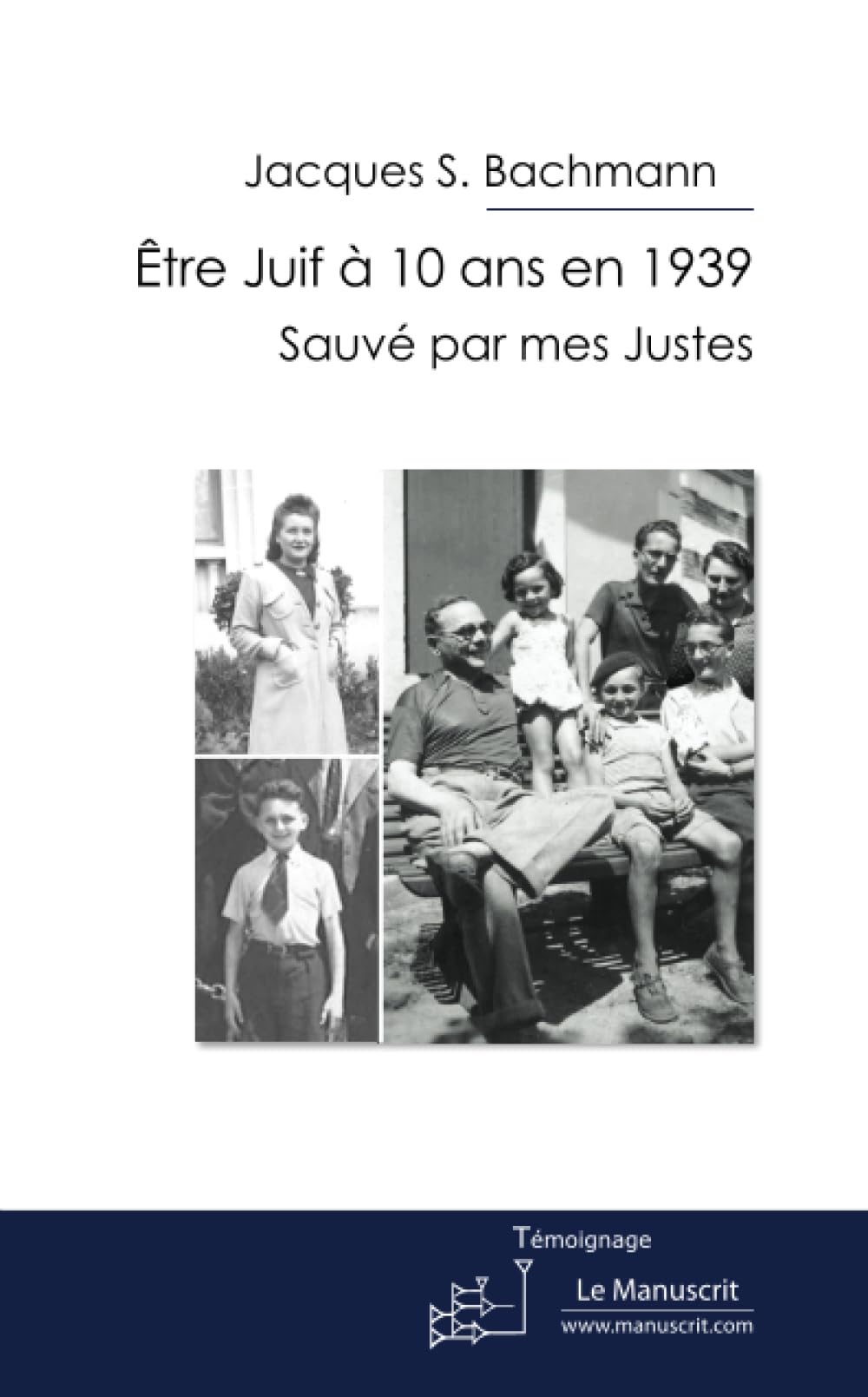Être Juif à 10 ans en 1939. Sauvé par mes Justes 9782304042849