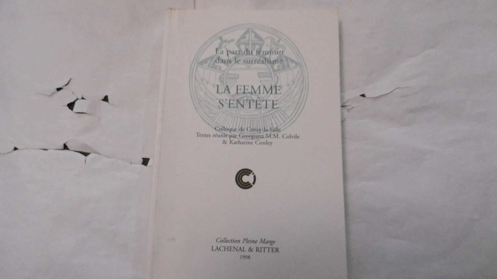 La Femme s'entête : La part du féminin dans le surréalisme (Colloque de Cerisy-la-Salle, 1997) 9782904388491