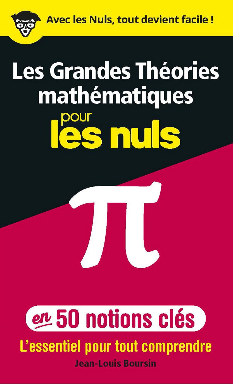 Les Grandes Théories mathématiques en 50 notions-clés pour les Nuls 9782412072646