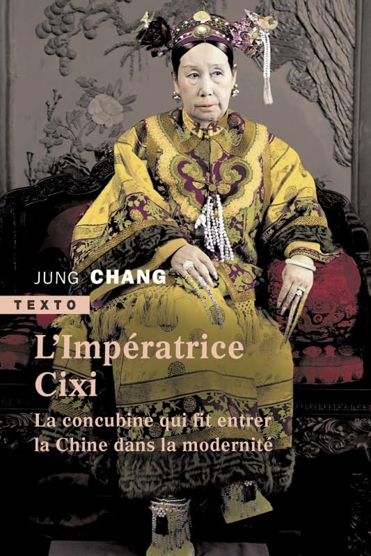 L'impératrice Cixi: La concubine qui fit entrer la chine dans la modernité 9791021040472
