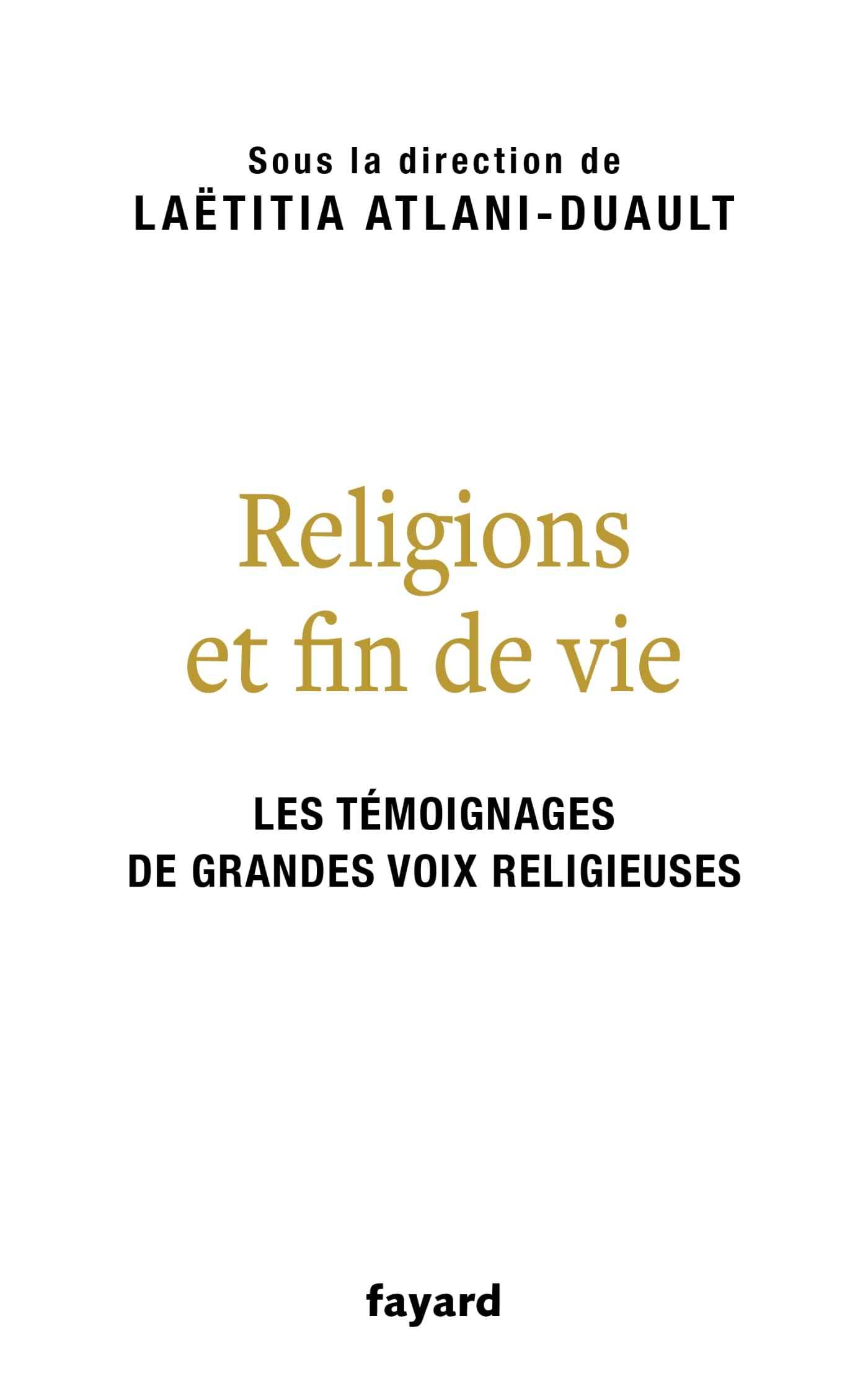 Religions et fin de vie: Bouddhisme, catholicisme, islam, judaïsme, orthodoxie, protestantisme 9782213726236