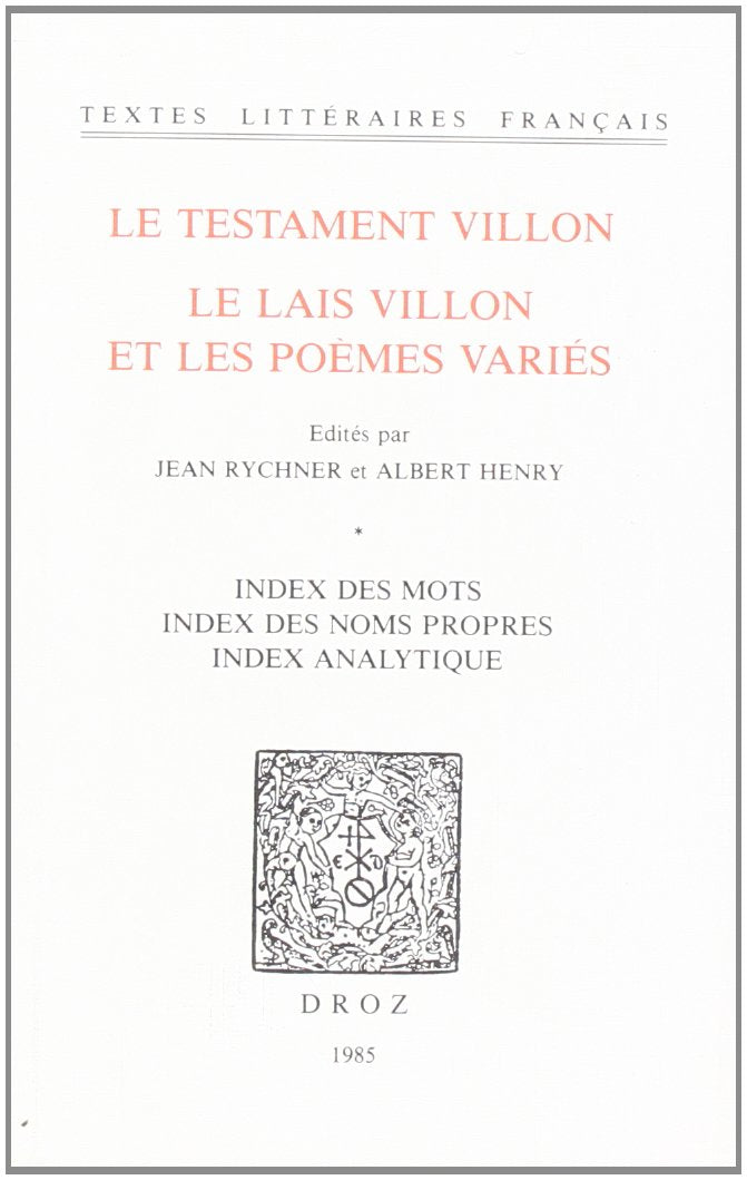 Le Testament Villon : le Lais Villon et les Poemes Varies 9782600026048