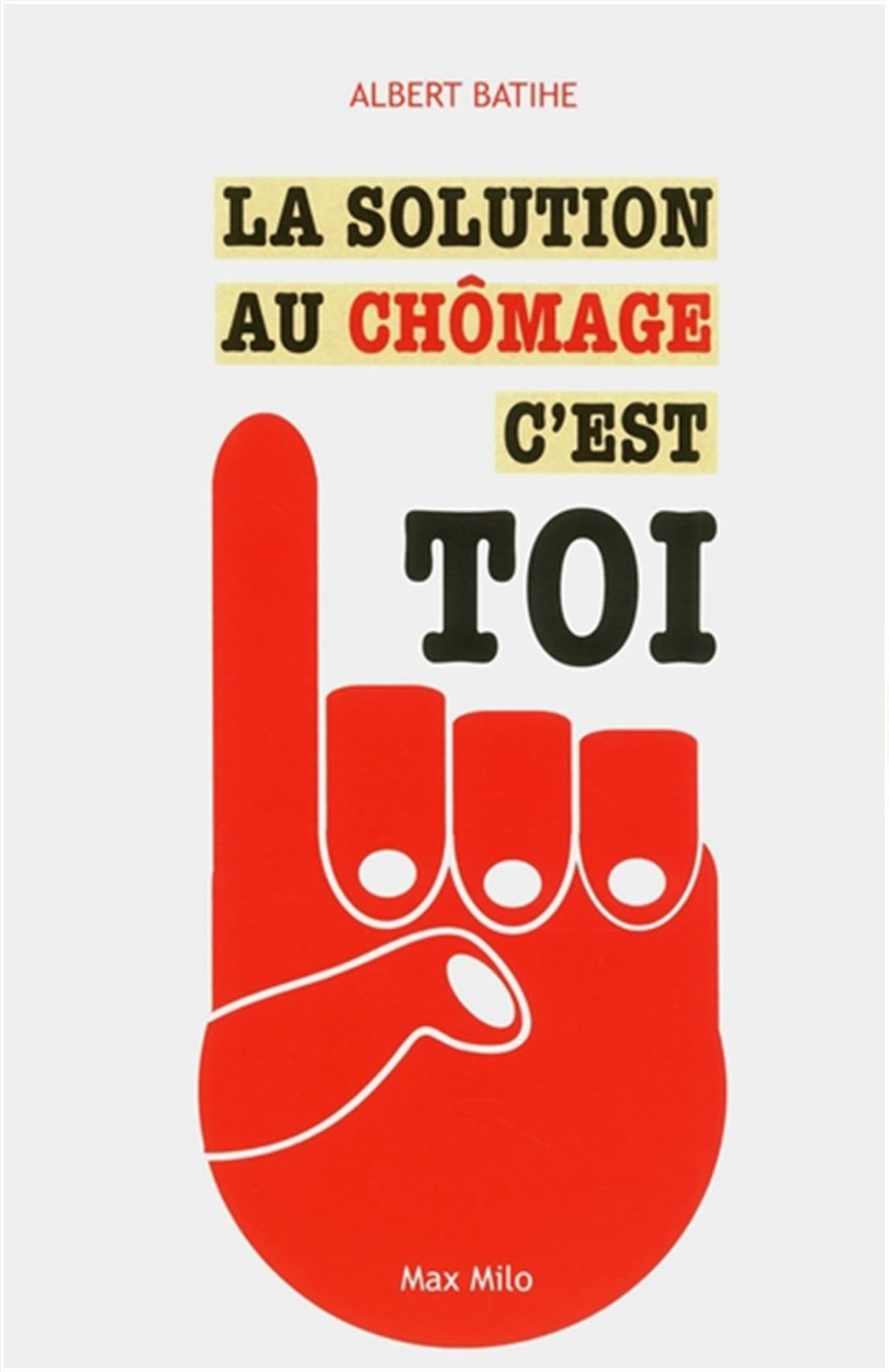 La solution au chômage, c'est toi 9782315003129