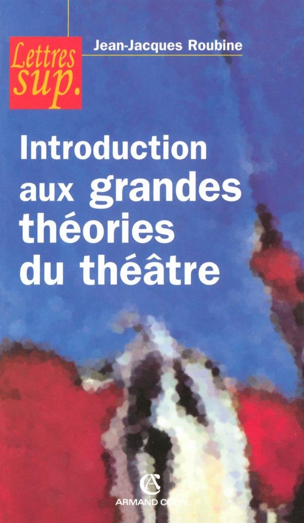 Introduction aux grandes théories du théâtre 9782200340568