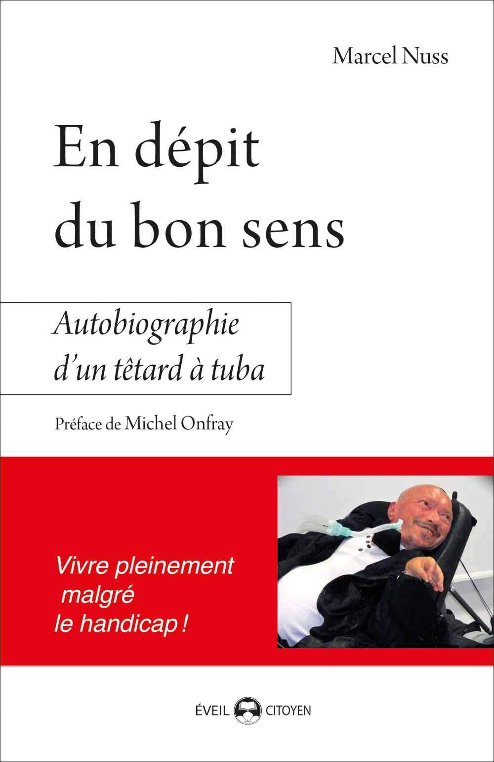 En dépit du bon sens: autobiographie d'un têtard à tuba 9782912795618