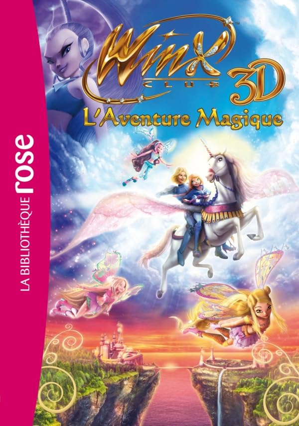 Winx Club - Le roman du film 2 - Winx Club 3D Aventure Magique ! 9782012022980