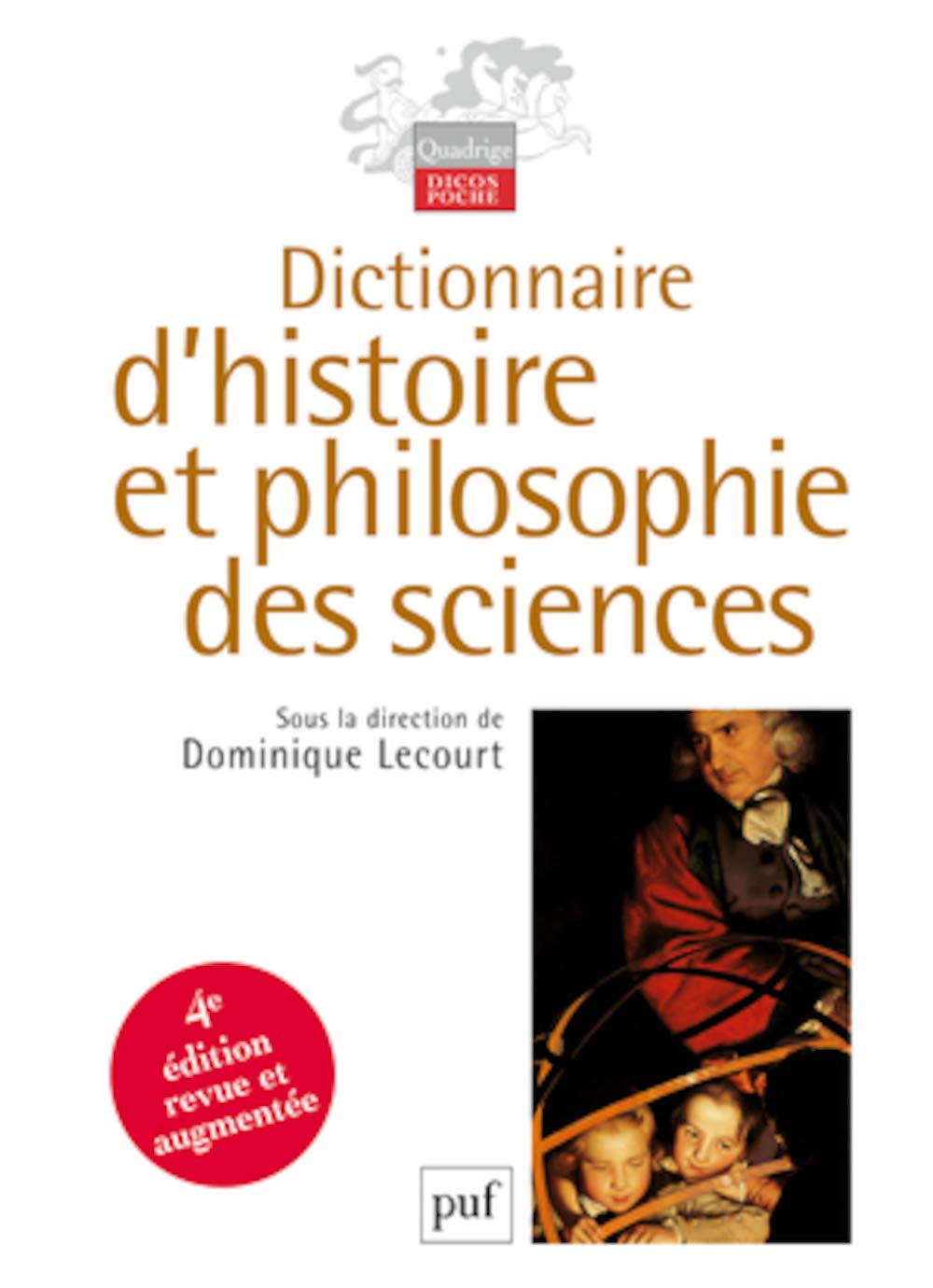 Dictionnaire d'histoire et philosophie des sciences 9782130544999