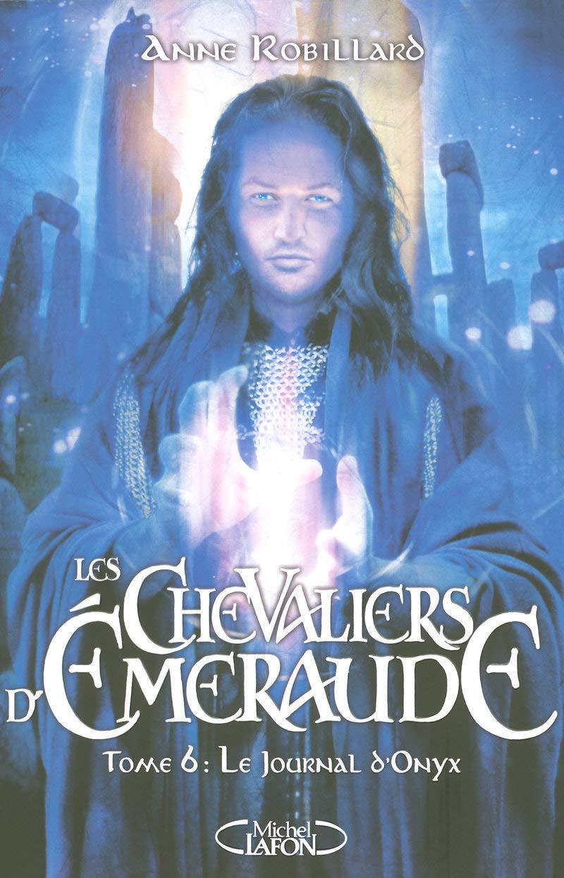 Les Chevaliers d'Emeraude, tome 6 : Le journal d'Onyx 9782749909394