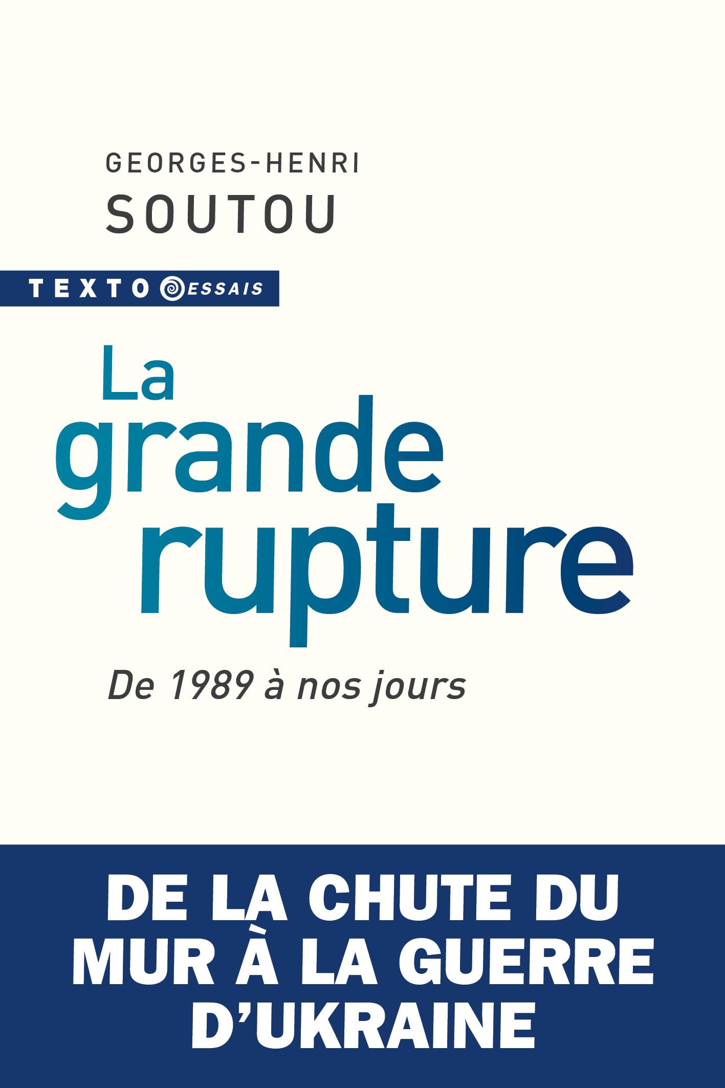 La grande rupture: De 1989 à nos jours 9791021066939