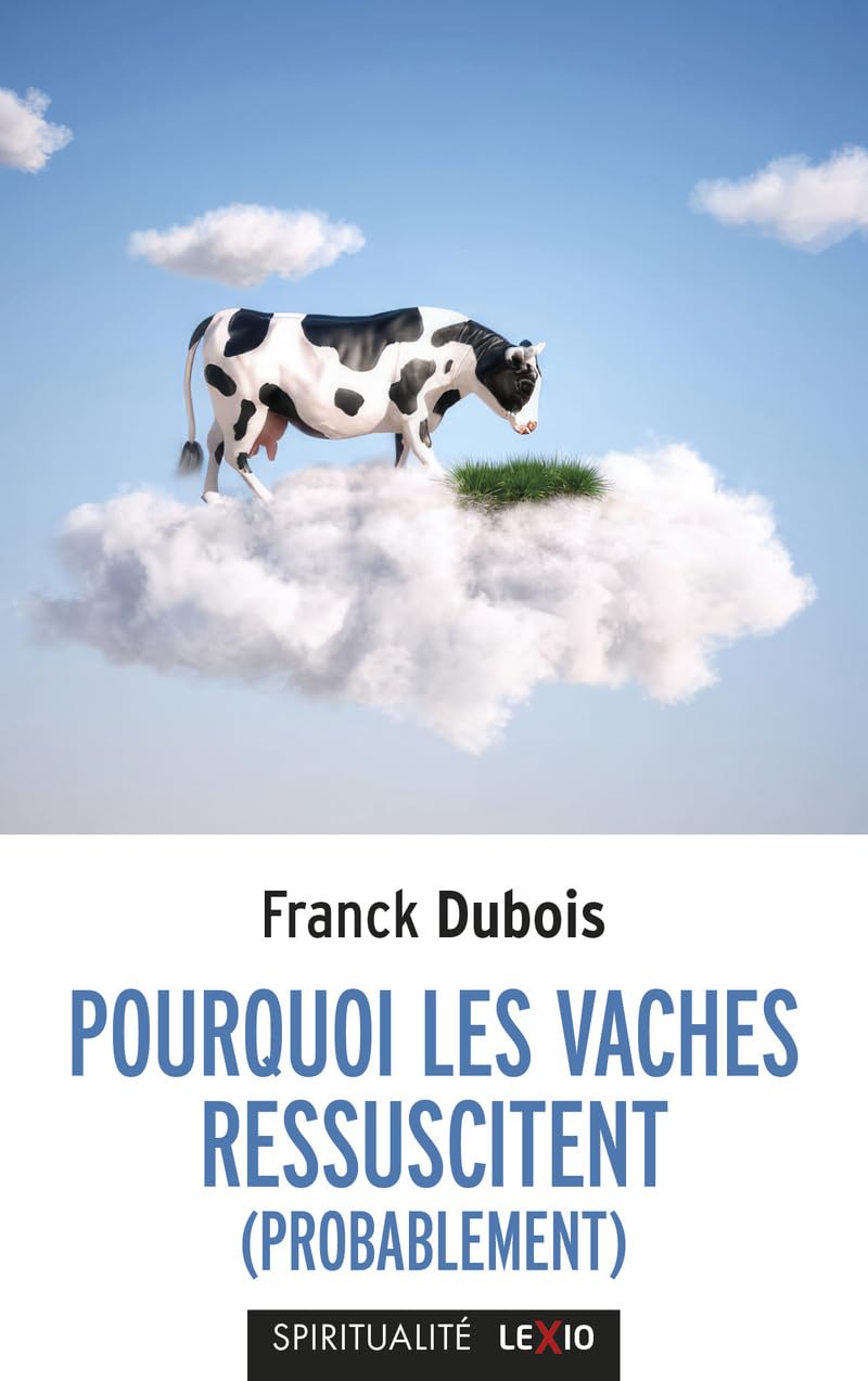 Pourquoi les vaches ressuscitent (probablement) 9782204160896