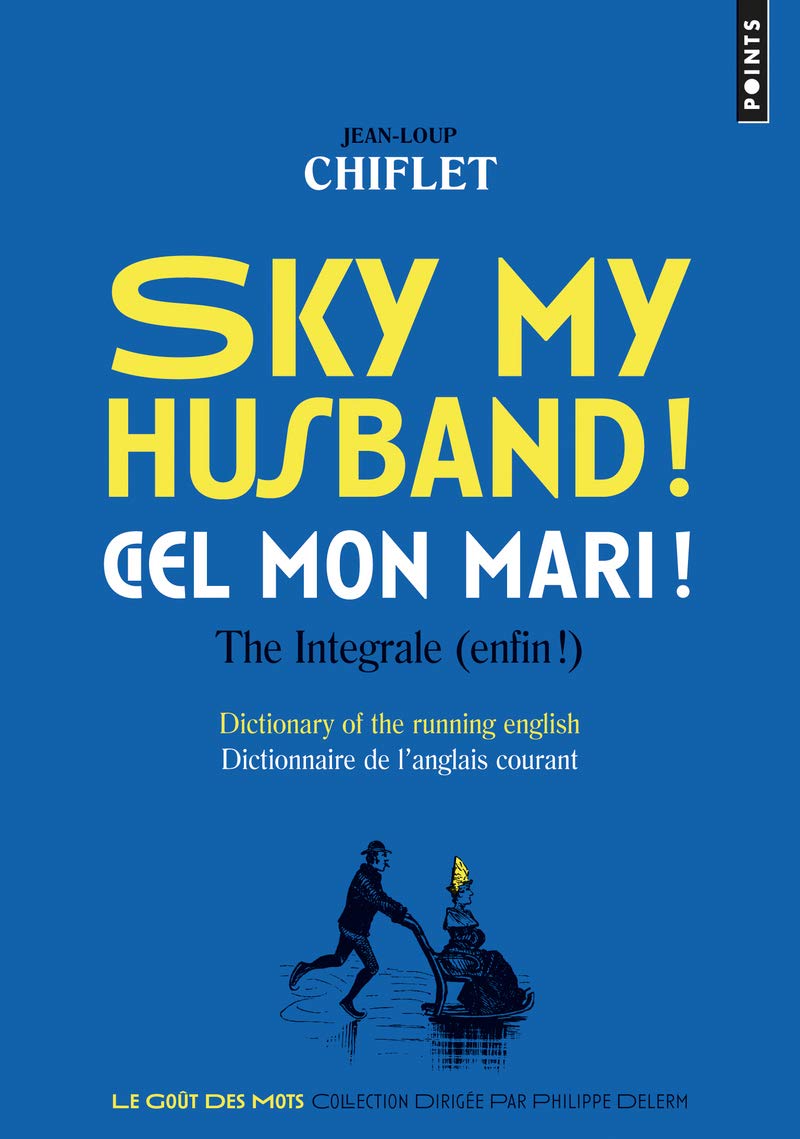 Sky my husband! Ciel mon mari!: The integrale 9782757862735