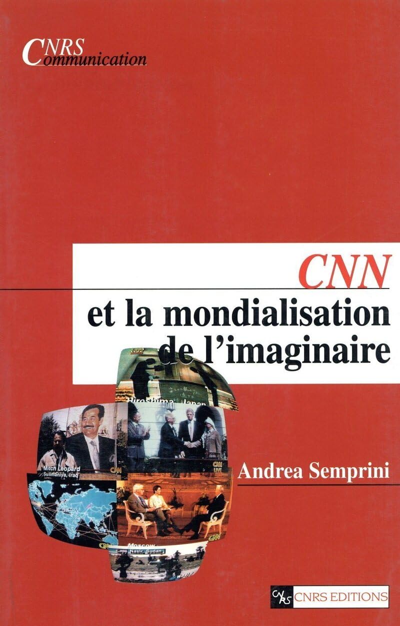 CNN et la mondialisation de l'imaginaire 9782271057525
