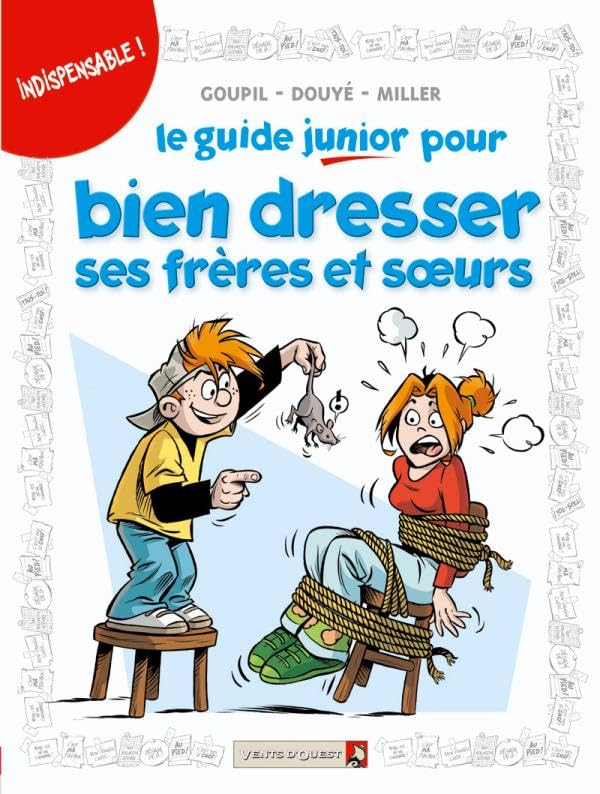 Les Guides Junior - Tome 11: Pour bien dresser ses frères et soeurs 9782749305318