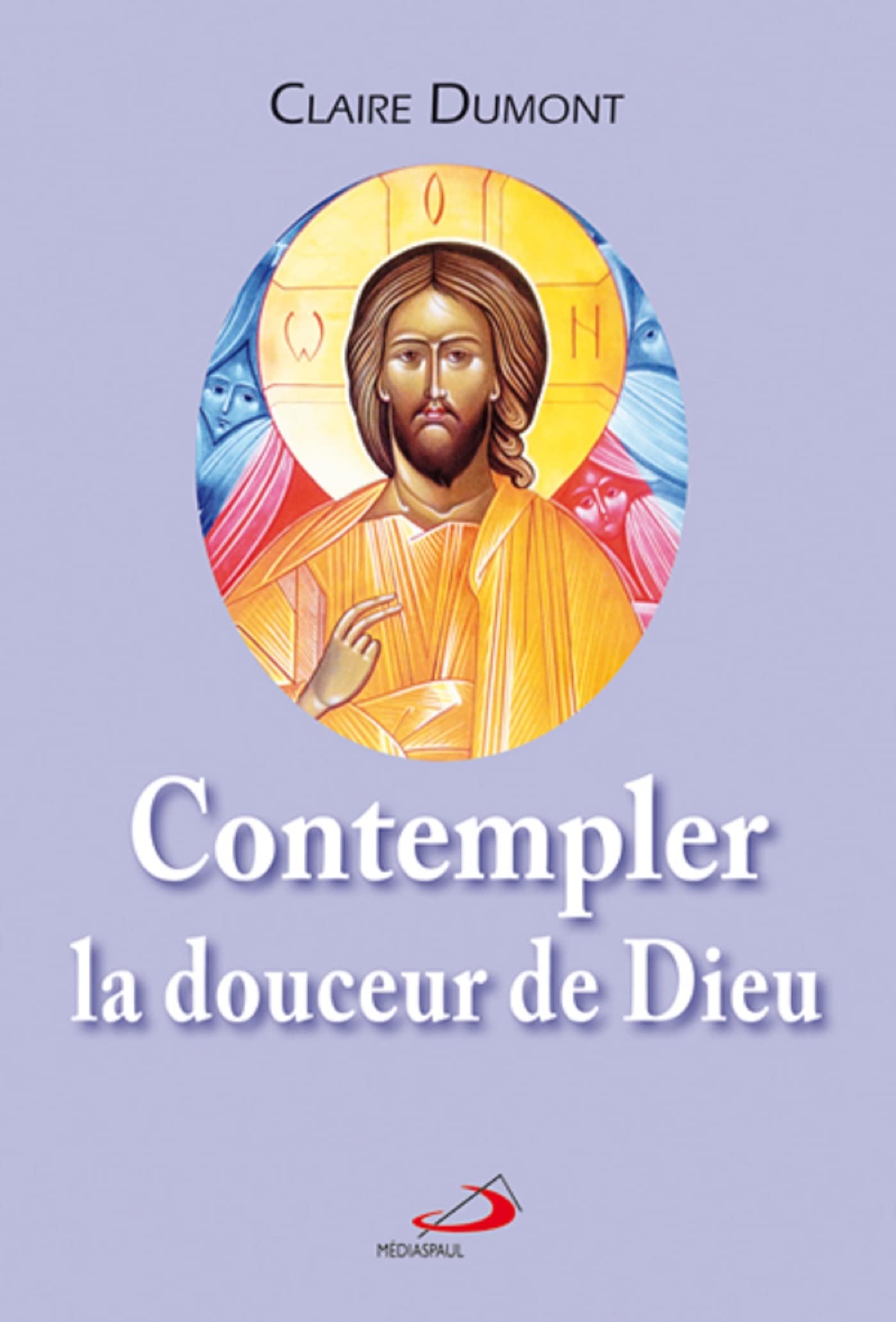 CONTEMPLER LA DOUCEUR DE DIEU 9782894208854