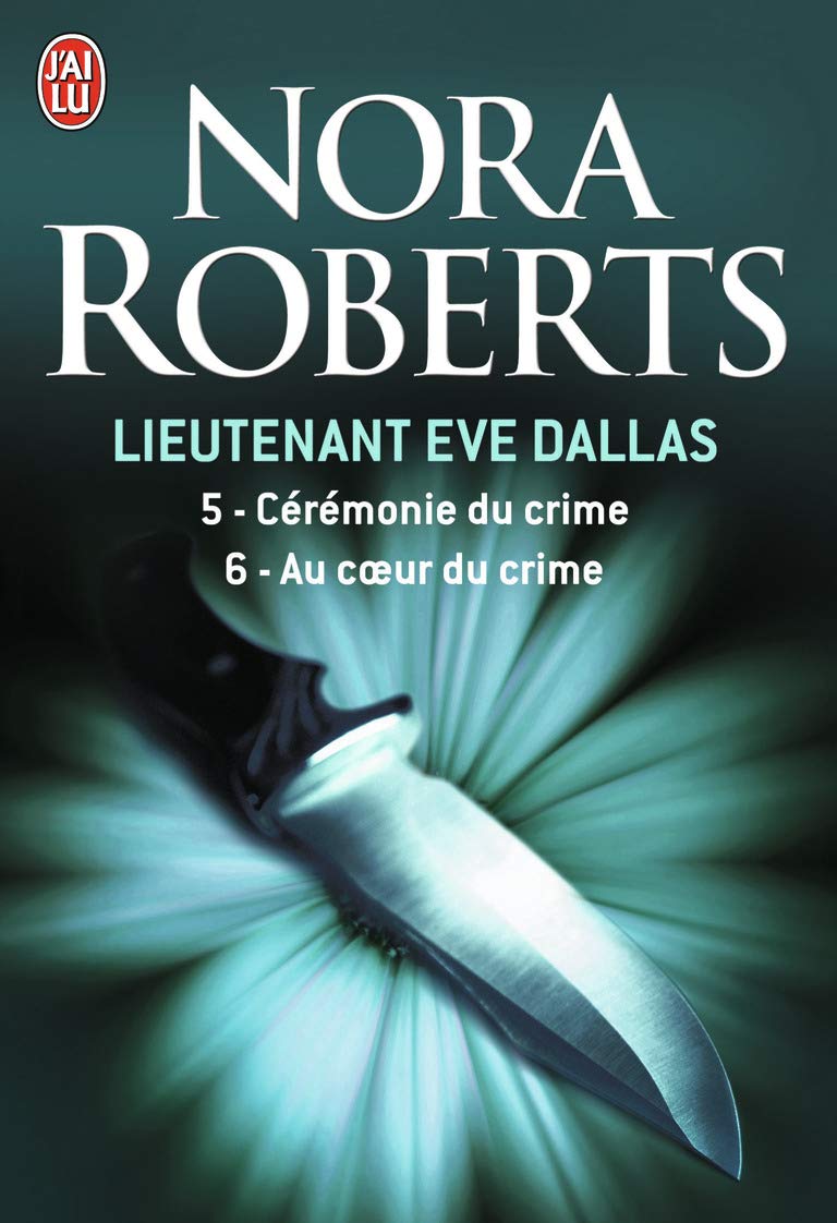 Lieutenant Eve Dallas - Cérémonie du crime - Au coeur du crime 9782290024867