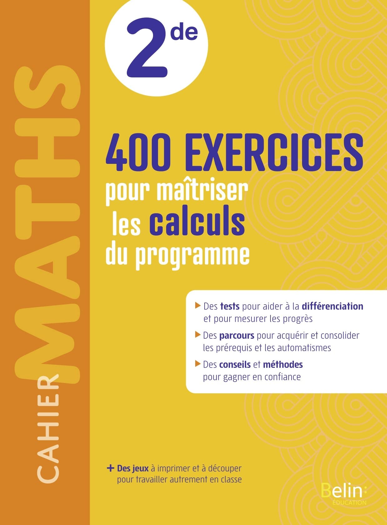 Cahier Maths 2de : 400 exercices pour maîtriser les calculs du programme 9791035823764