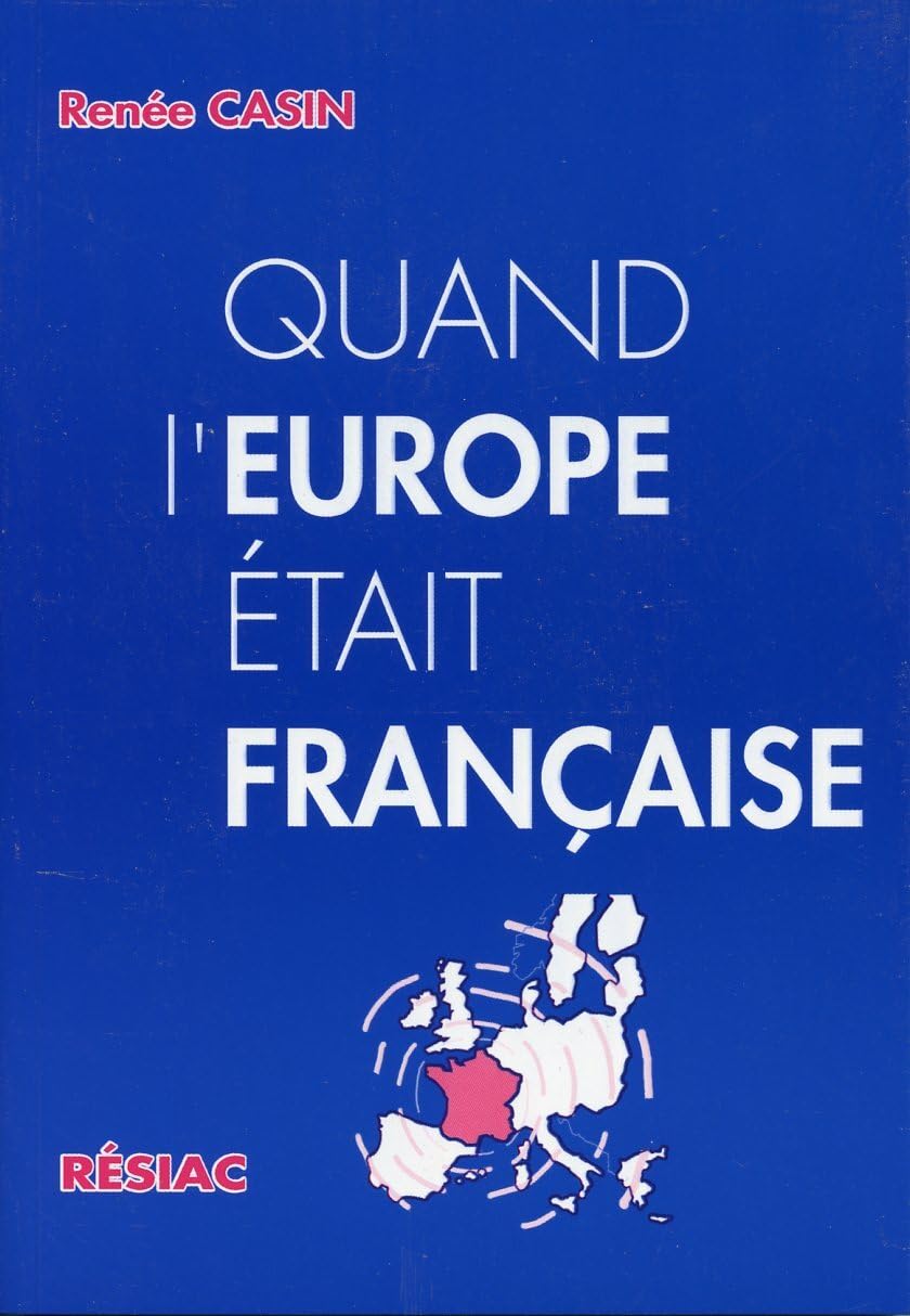 Quand l'Europe était Française 9782852683860