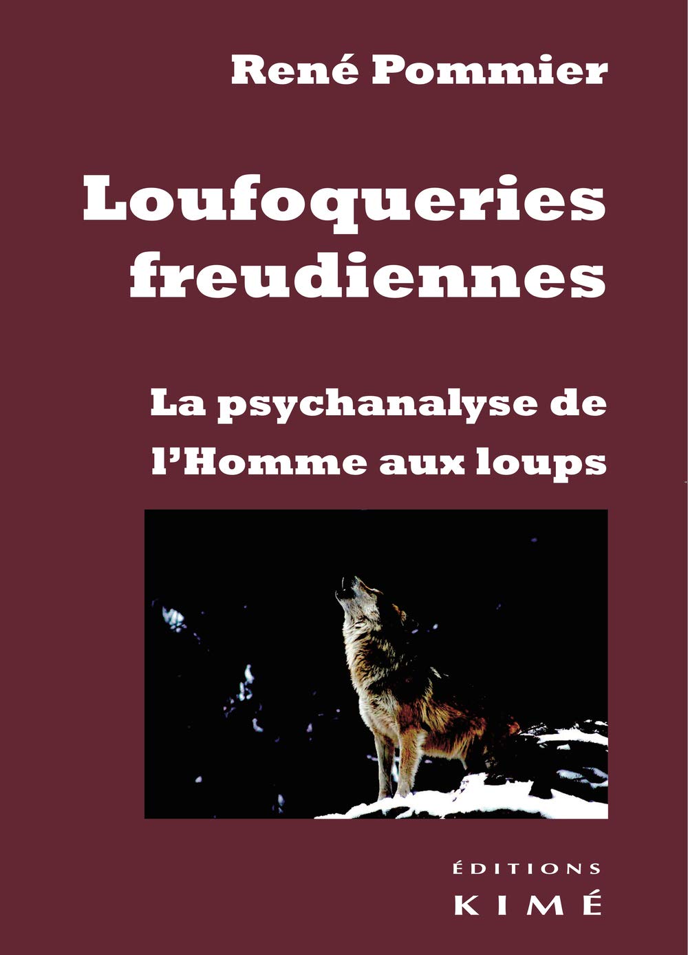 Loufoqueries freudiennes: La psychanalyse de l'Homme aux loups 9782841749652