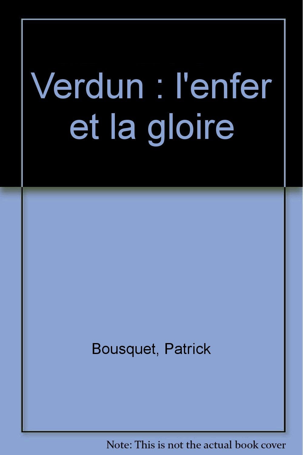 Verdun : l'enfer et la gloire 9782876926240