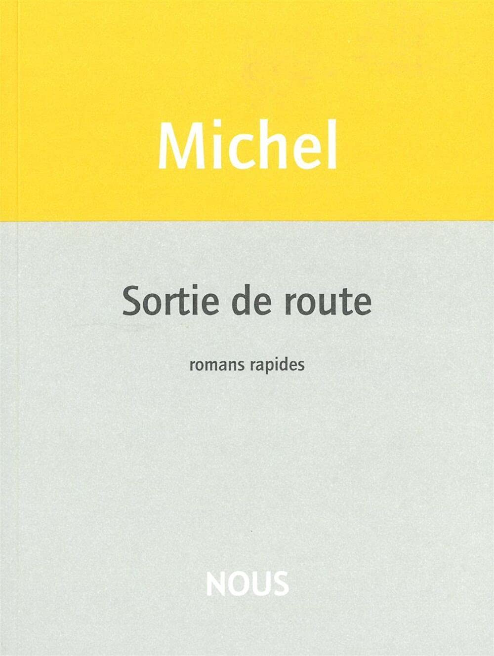 Sortie de route : Romans rapides 9782370840455