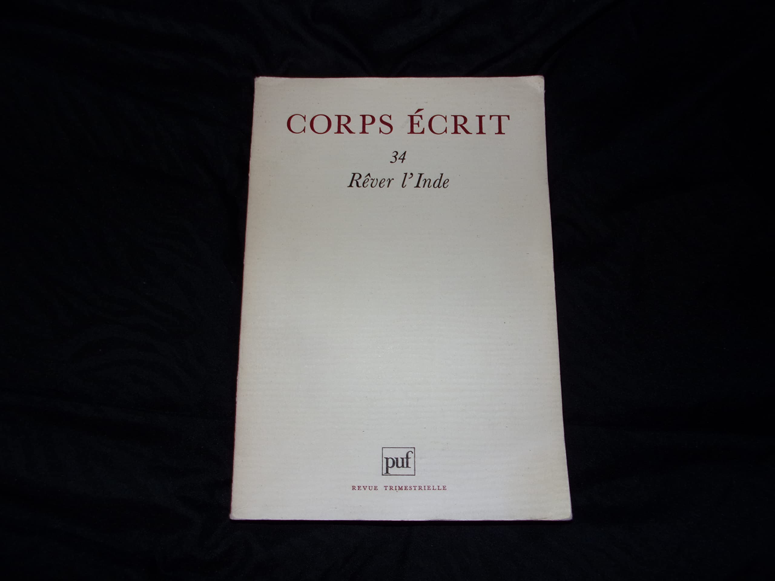 Corps écrit n° 34 (rêver l'inde): 34 9782130430407