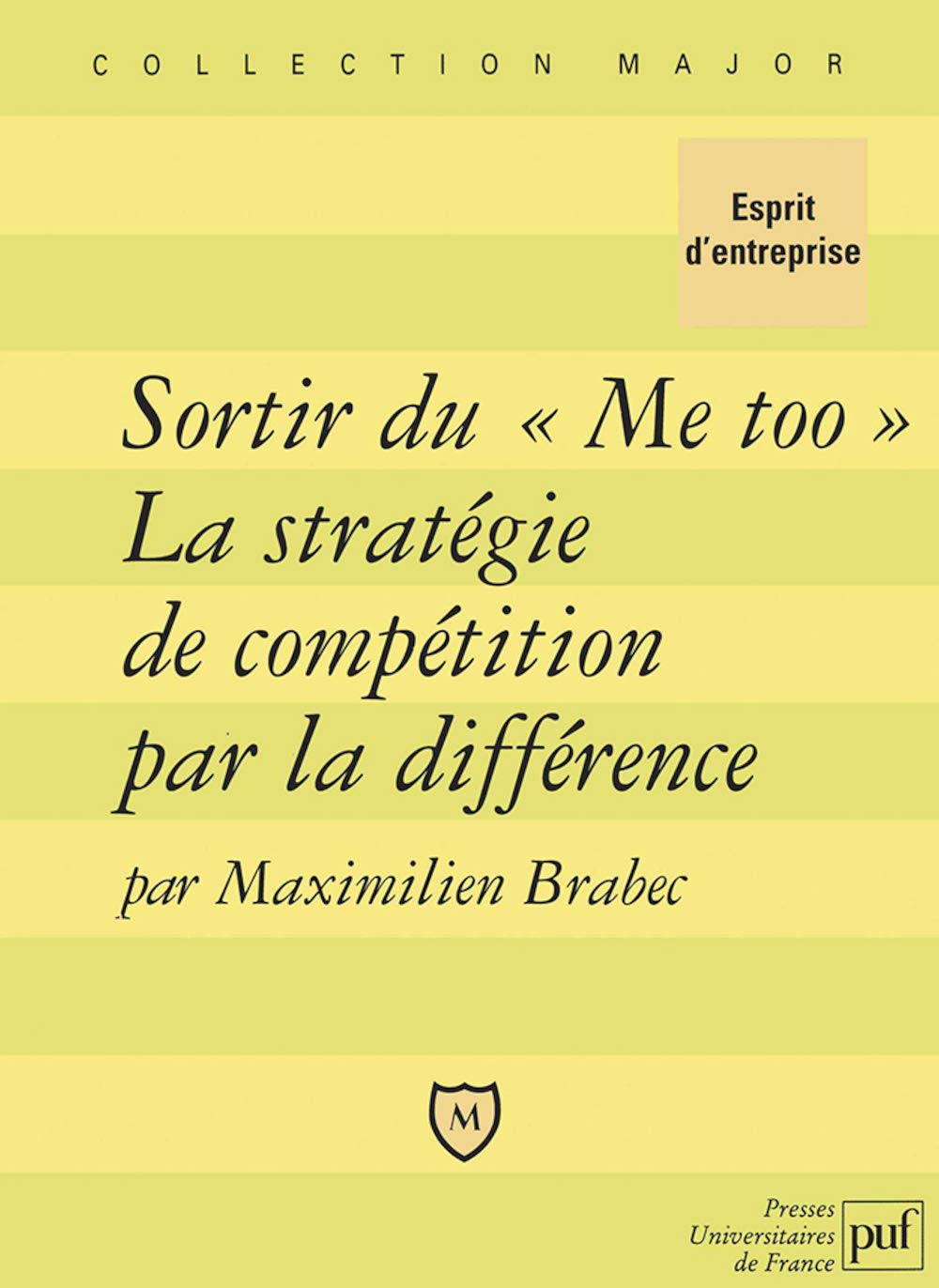 Sortir du « Me too ». La stratégie de compétition par la différence 9782130535447