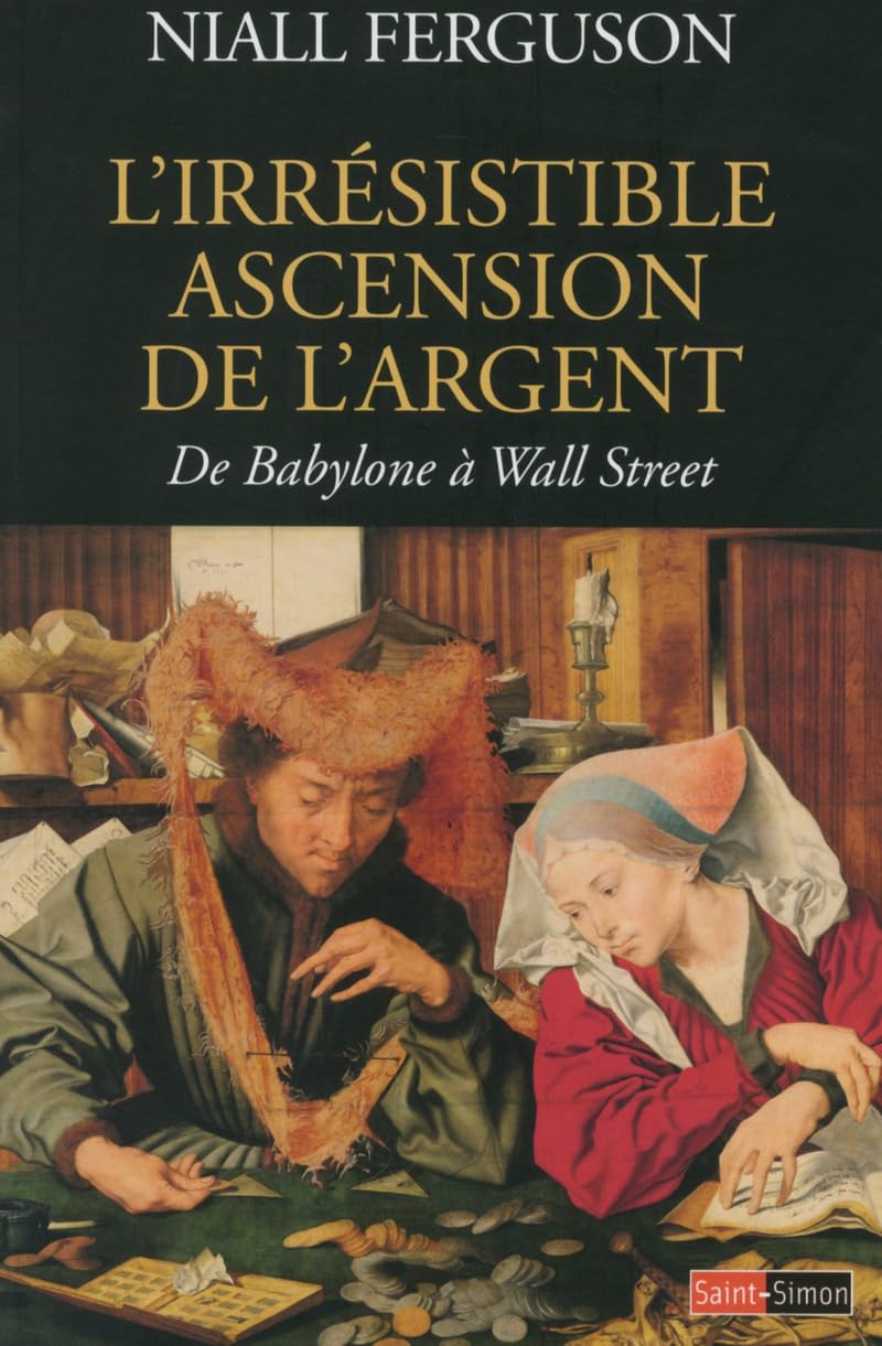 L'irrésistible ascension de l'argent : De Babylone à Wall Street 9782915134452