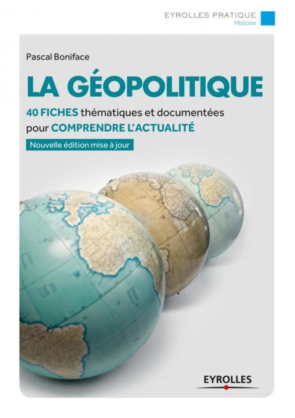 La géopolitique : 40 fiches thématiques et documentées pour comprendre l'actualité 9782212559248