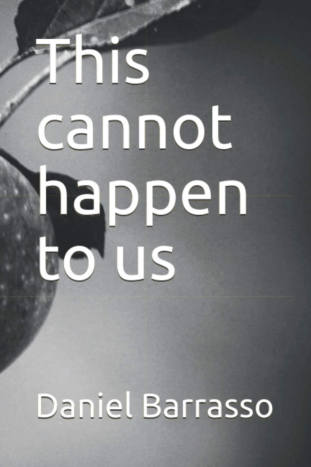 This cannot happen to us 9798562283245