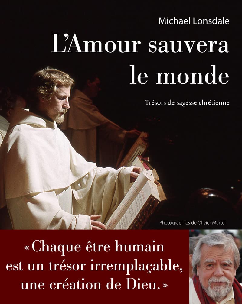 L'Amour sauvera le monde - Trésors de sagesse chrétienne 9782848761985